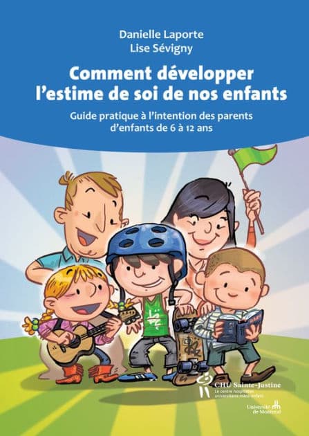 Comment développer l'estime de soi de nos enfants by Danielle Laporte