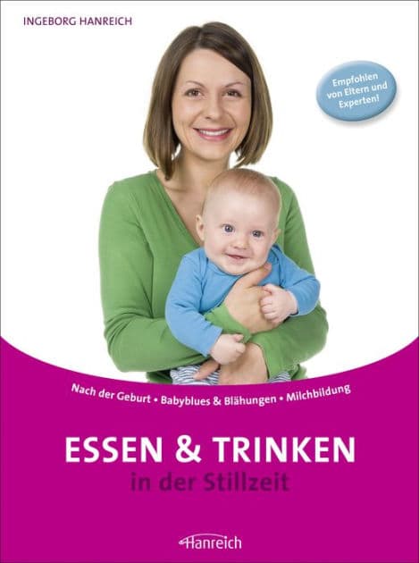 Essen und Trinken in der Stillzeit by Ingeborg Hanreich
