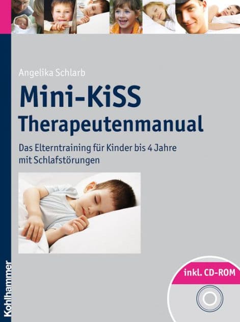 Mini-KiSS - Therapeutenmanual: Das Elterntraining fur Kinder bis 4 Jahre mit Schlafstorungen by Angelika A Schlarb
