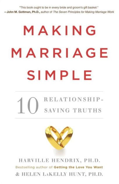 Making Marriage Simple: Ten Relationship-Saving Truths by Harville Hendrix