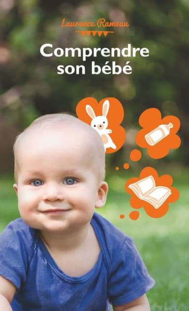 Comprendre son bébé - Ma p'tite famille de poche by Laurence Rameau