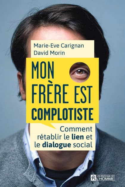 Mon frère est complotiste: Comment rétablir le lien et le dialogue social by Marie-Eve Carignan