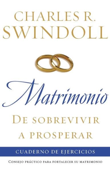 Matrimonio: de sobrevivir a prosperar, Cuaderno de ejercicios: Consejo práctico para fortalecer su matrimonio by Charles R. Swindoll