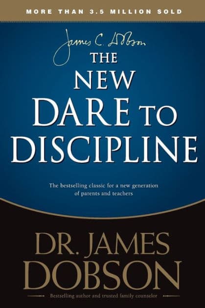 The New Dare to Discipline by James C. Dobson