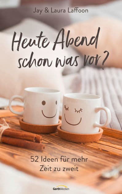 Heute Abend schon was vor?: 52 Ideen für mehr Zeit zu zweit. by Jay Laffoon