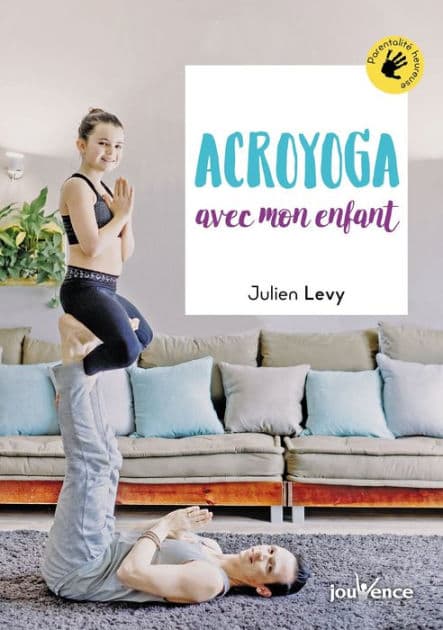 Acroyoga avec mon enfant by Julien Levy