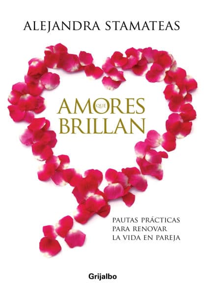 Amores que brillan: Pautas prácticas para renovar la vida en pareja by Alejandra Stamateas