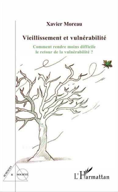 Vieillissement et vulnérabilité: Comment rendre moins difficile le retour de la vulnérabilité ? by Xavier Moreau