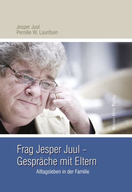 Frag Jesper Juul - Gespräche mit Eltern: Alltagsleben in der Familie by Jesper Juul