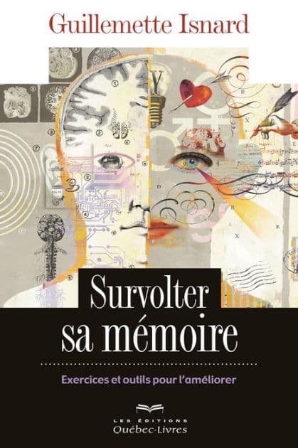 Survolter sa mémoire: Exercices et outils pour l'améliorer by Guillemette Isnard