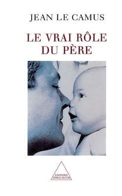A Father's True Role / Le Vrai Rï¿½le du pï¿½re by Jean Le Camus