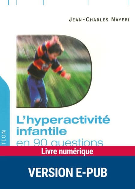 L'hyperactivité infantile en 90 questions by Jean-Charles Nayebi
