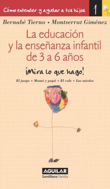 La educación y la enseñanza infantil de 3 a 6 años (Cómo entender y ayudar a tus hijos 1) by Bernabé Tierno