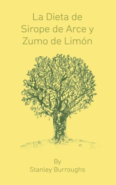 La Dieta de Sirope de Arce y Zumo de Limon (The Master Cleanser, Spanish Edition) by Stanley Burroughs