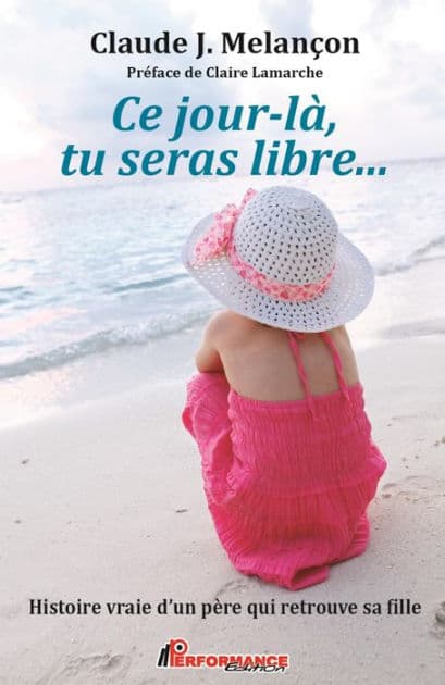 Ce jour-là, tu seras libre... by Claude J. Melançon