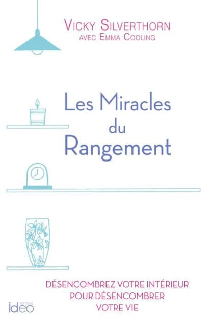 Les miracles du rangement by Vicky Silverthorn