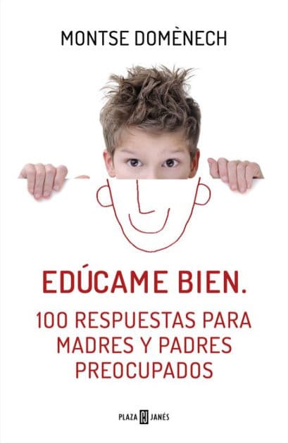 Edúcame bien: 100 respuestas para madres y padres preocupados by Montse Domènech