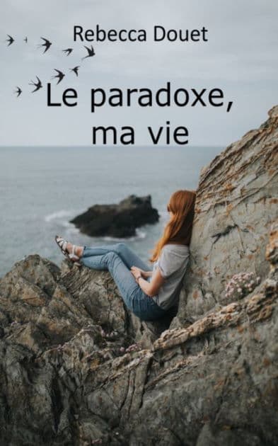 Le paradoxe, ma vie by Rebecca Douet