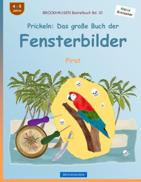 BROCKHAUSEN Bastelbuch Bd. 10 - Prickeln: Das große Buch der Fensterbilder: Pirat by Dortje Golldack