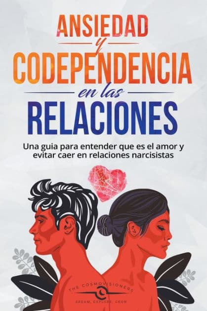 Ansiedad en las Relaciones y Codependencia by The Cosmovisioners