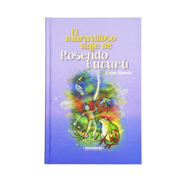 El maravilloso viaje de Rosendo Bucurú by Celso Román