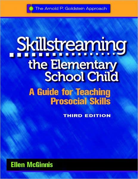 Skillstreaming the Elementary School Child, 3rd Edition by Ellen McGinnis