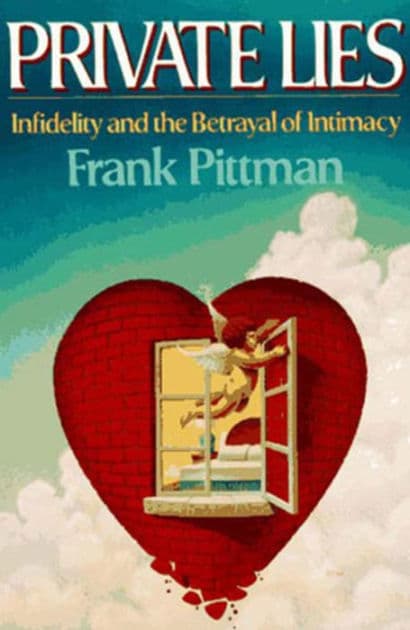 Private Lies: Infidelity and the Betrayal of Intimacy by Frank Pittman