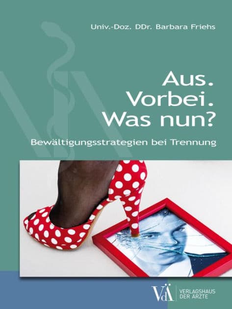 Aus. Vorbei. Was nun?: Bewältigungsstrategien bei Trennung by Barbara Friehs