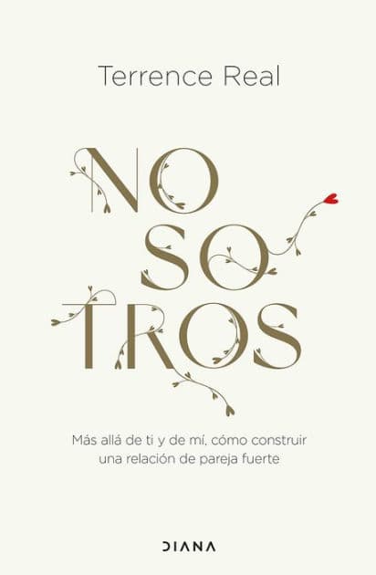 Nosotros (Edición mexicana): Más allá de ti y de mí, cómo construir una relación de pareja fuerte by Terrence Real