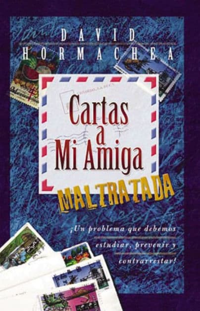 Cartas a mi amiga maltratada by David Hormachea