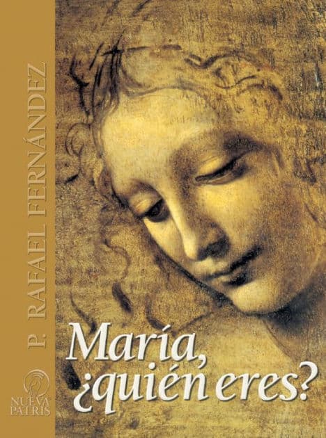 María ¿quién eres?: Riquezas Fé by Rafael Fernández de Andraca
