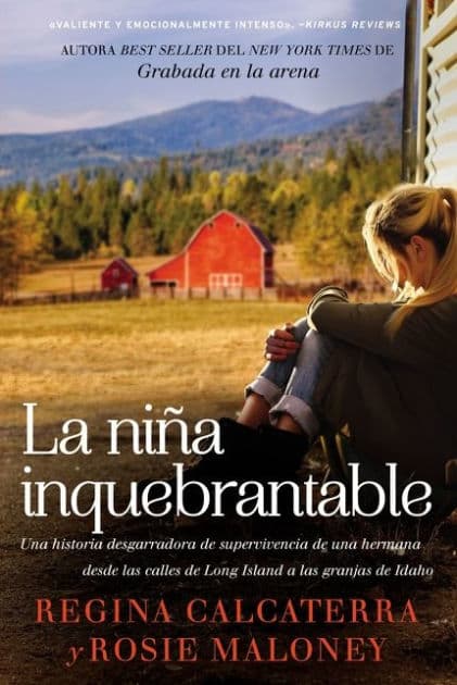 niña inquebrantable: Una historia desgarradora de supervivenc by Regina Calcaterra