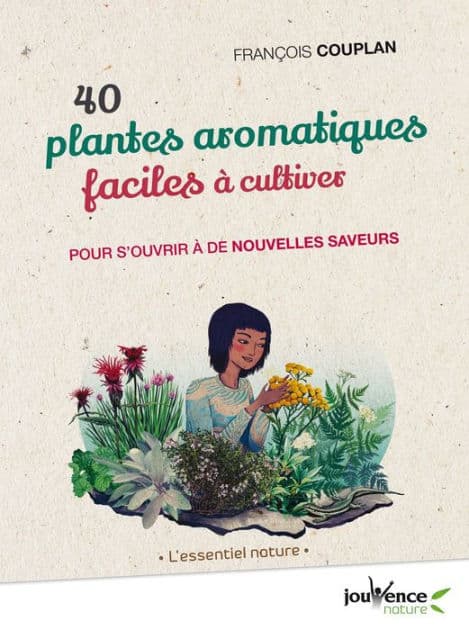 40 plantes aromatiques faciles à cultiver by François Couplan