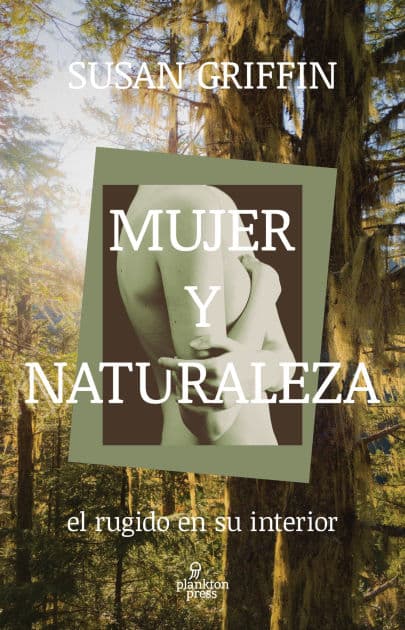 Mujer y naturaleza: El rugido en su interior by Susan Griffin