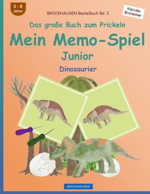 BROCKHAUSEN Bastelbuch Bd. 2 - Das große Buch zum Prickeln - Mein Memo-Spiel Junior: Dinosaurier by Dortje Golldack