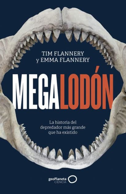 Megalodón: La historia del depredador más grande que ha existido by Tim Flannery