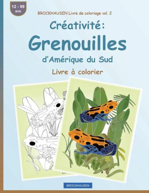 BROCKHAUSEN Livre de coloriage vol. 2 - Créativité: Grenouilles d'Amérique du Sud: Livre à colorier by Dortje Golldack