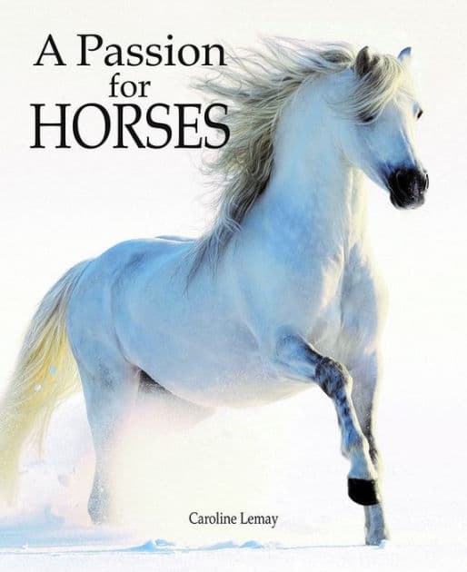 A Passion for Horses by Caroline Lemay