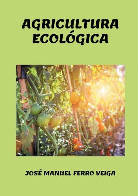 Agricultura ecolï¿½gica by Josï Manuel Ferro Veiga Ferro Veiga
