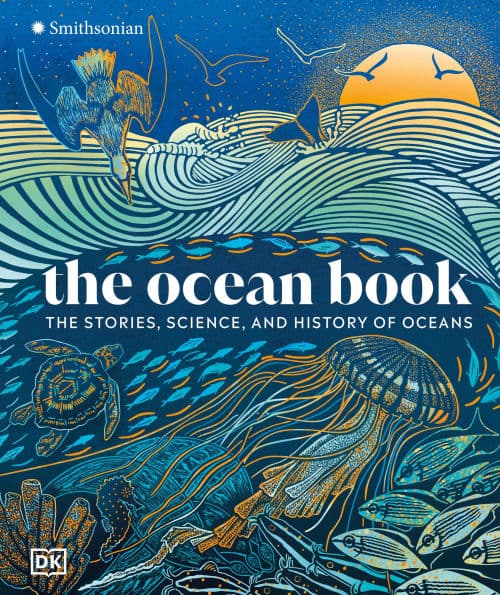 The Ocean Book: The Stories, Science, and History of Oceans by DK