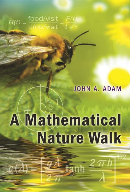 A Mathematical Nature Walk by John A. Adam