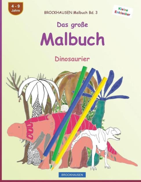 BROCKHAUSEN Malbuch Bd. 3 - Das große Malbuch: Dinosaurier by Dortje Golldack