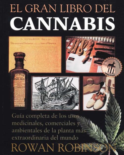 El gran libro del cannabis: Guía completa de los usos medicinales, comerciales y ambientales de la planta más extraordinaria del mundo by Rowan Robinson