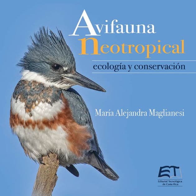 Avifauna neotropical : ecología y conservación by María Alejandra Maglianesi