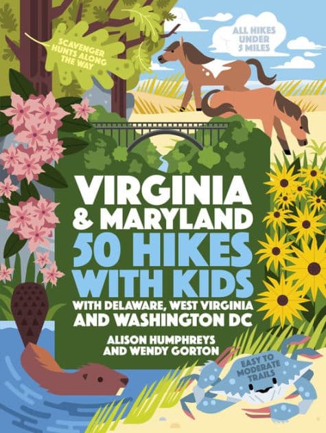 50 Hikes with Kids Virginia and Maryland: With Delaware, West Virginia, and Washington DC by Alison Humphreys