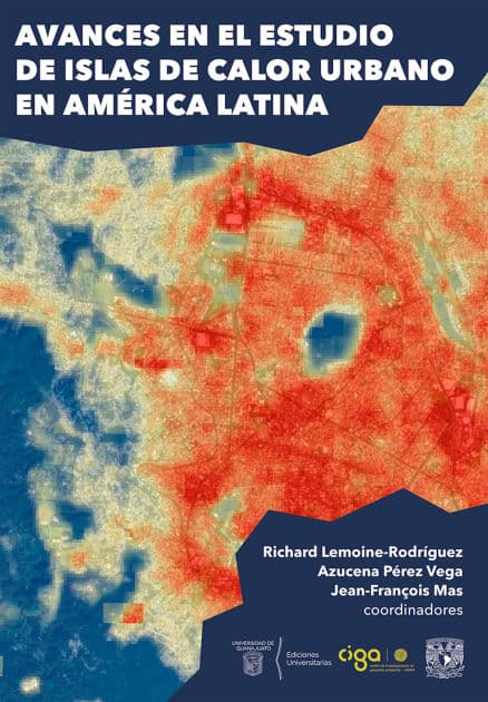 Avances en el estudio de islas de calor urbano en América Latina by Richard Lemoine-Rodríguez