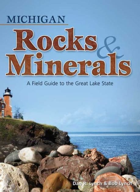Michigan Rocks & Minerals: A Field Guide to the Great Lake State by Dan R. Lynch