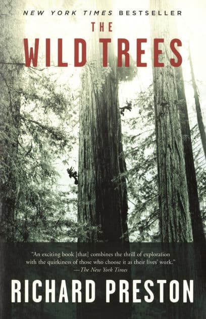 The Wild Trees: A Story of Passion and Daring by Richard Preston