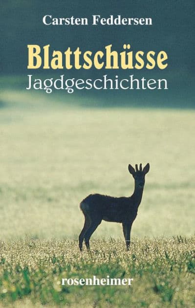Blattschüsse: Jagdgeschichten by Carsten Feddersen