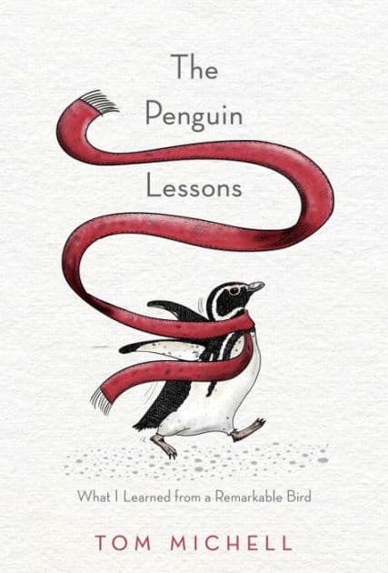The Penguin Lessons: What I Learned from a Remarkable Bird by Tom Michell